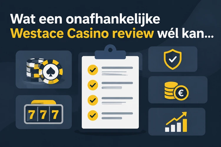 Wat een onafhankelijke Westace Casino review wél kan vaststellen
